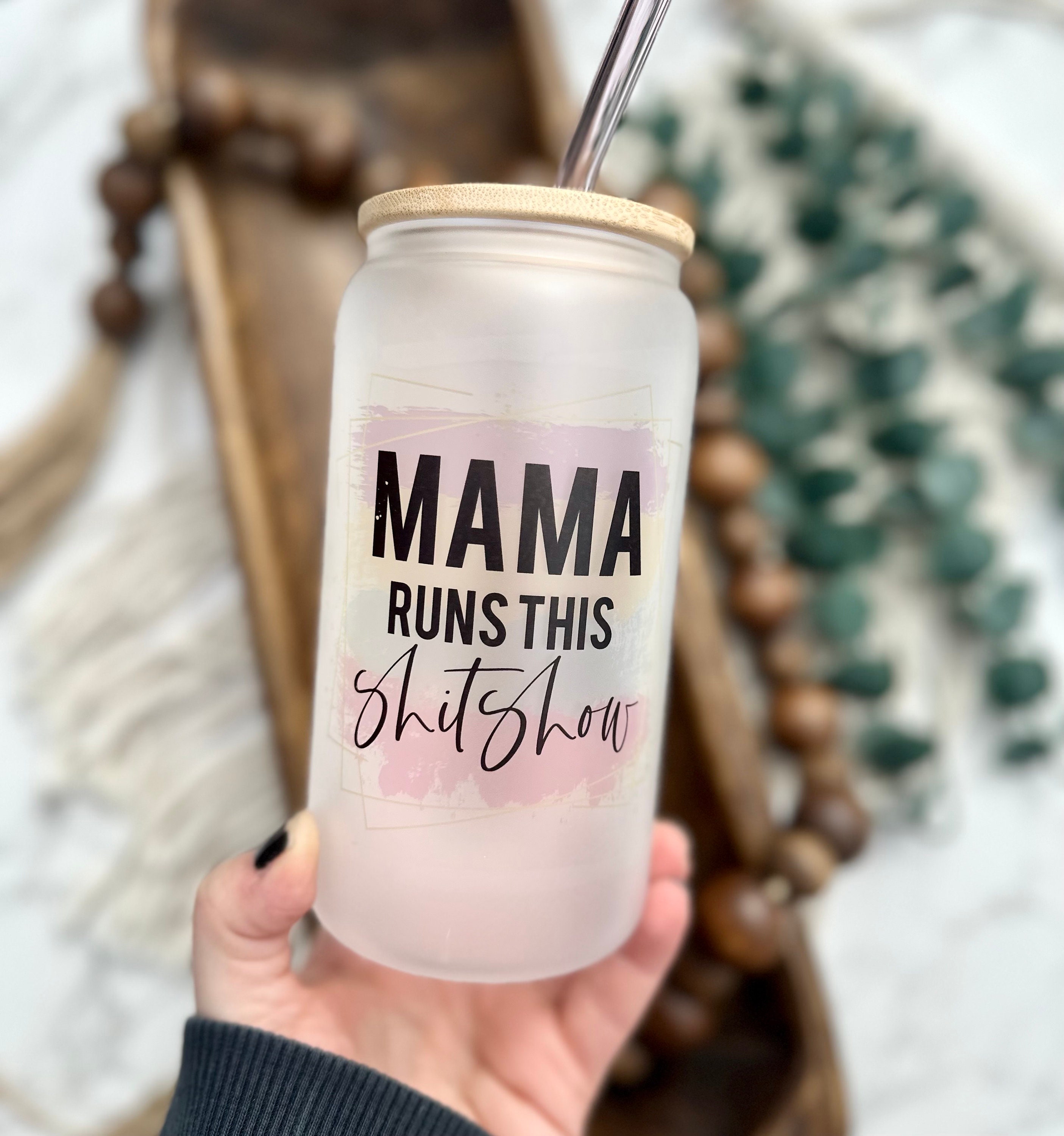 Mama runs this shitshow frosted beer can glass, sublimation glass, bamboo lid and straw, libbey glass, coffee glass, iced coffee glass