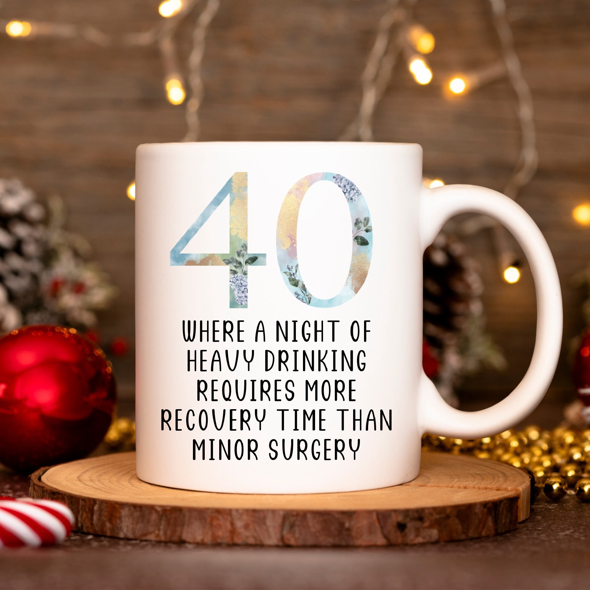 Forty Birthday Gift for Woman, 40th Birthday Mug, Best Friend Birthday Gift, Personalized Forty Bday Gift, Funny 40 Year Old Gift