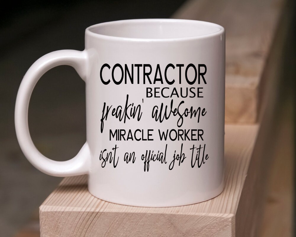 Contractor because freakin’ awesome miracle worker isn’t an official job title coffee mug, Funny construction worker gift, Contractor gift