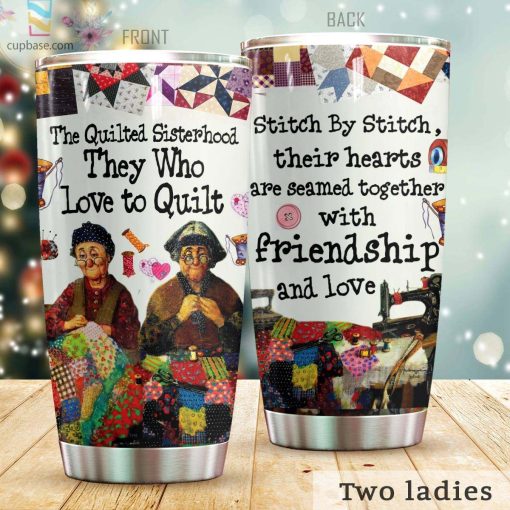 They Who Love To Quilt Stitch By Stitch Gs-Cl-Kl2512 Tumbler, Gift For Girlfriend, 21St Birthday Gift Ideas, 60Th Birthday Ideas, Gift For Brother