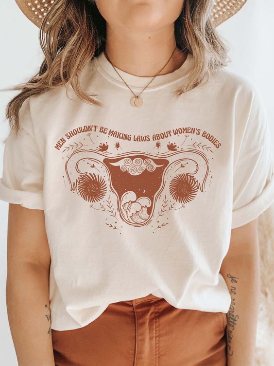 Men Shouldn’t Be Making Laws About Women’s Bodies Uterus Shirt