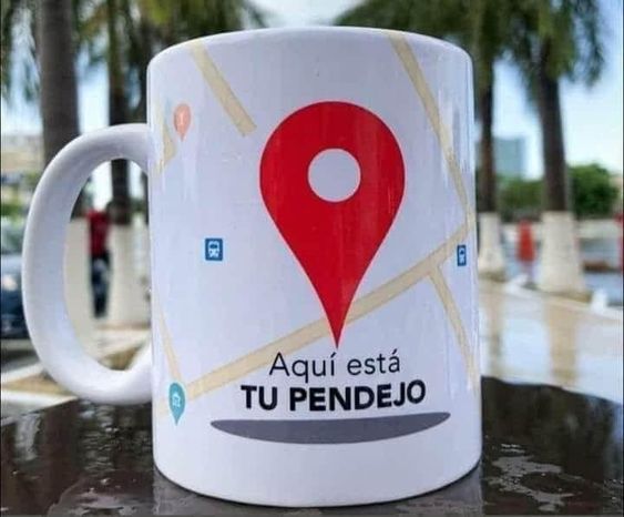 Aqui Esta Tu Pendejo Mug