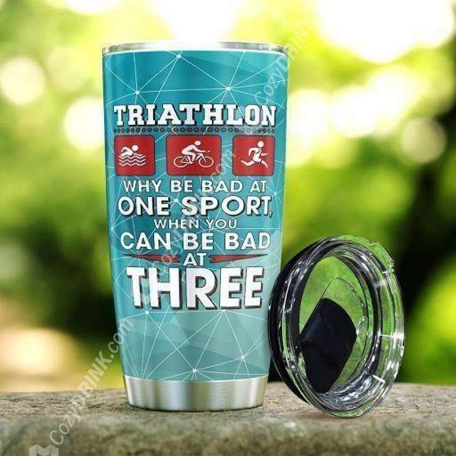 [Tumbler] Why Be Bad At One Sport, When You Can Be Bad At Three Stainless Steel Tumbler 888