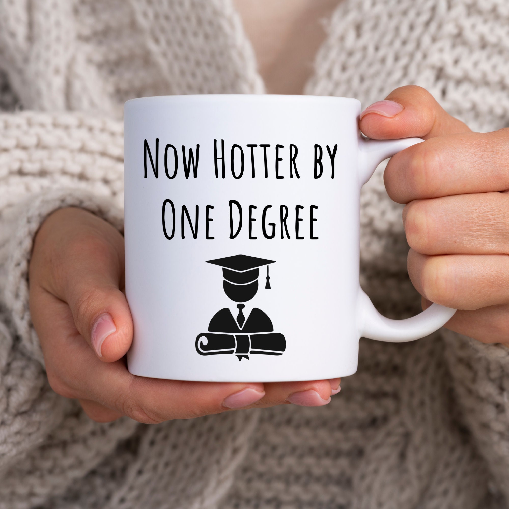 Phd Graduation Gift Done Phd Gift Idea for Women and Men Doctor Graduate Scientist Grad Student Now Hotter By One Degree Coffee Mug