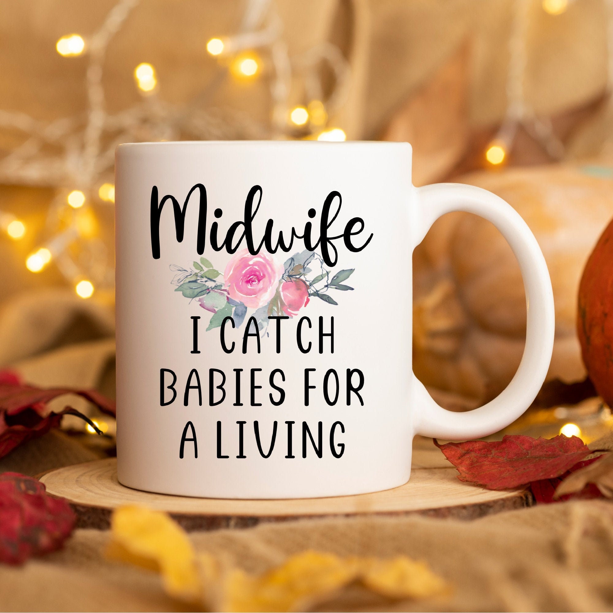 Funny Midwife Mug I Catch Babies for a Living Funny Gifts for Midwives Midwife Thank You Mug Personalized Midwife Gift Doula Gift