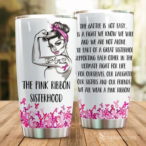 Girl Power The Pink Ribbon Sisterhood The Battle Is Not Easy Quote Stainless Steel Tumbler 20Oz