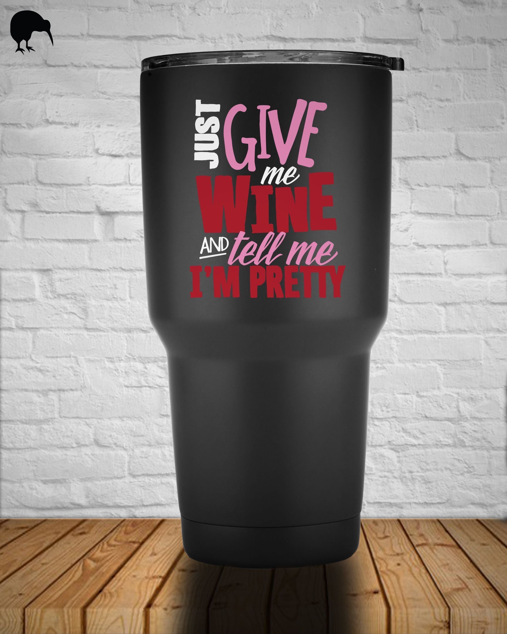 Just Give Me Wine Tumbler