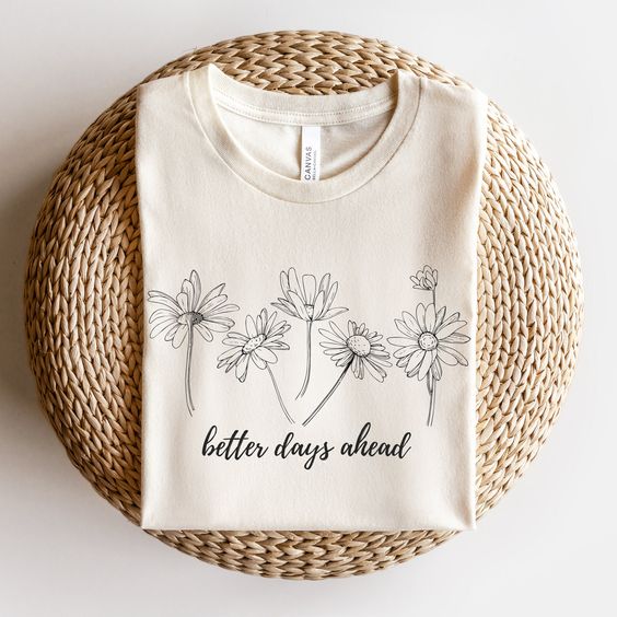 Better Days Ahead Daisy Tshirt