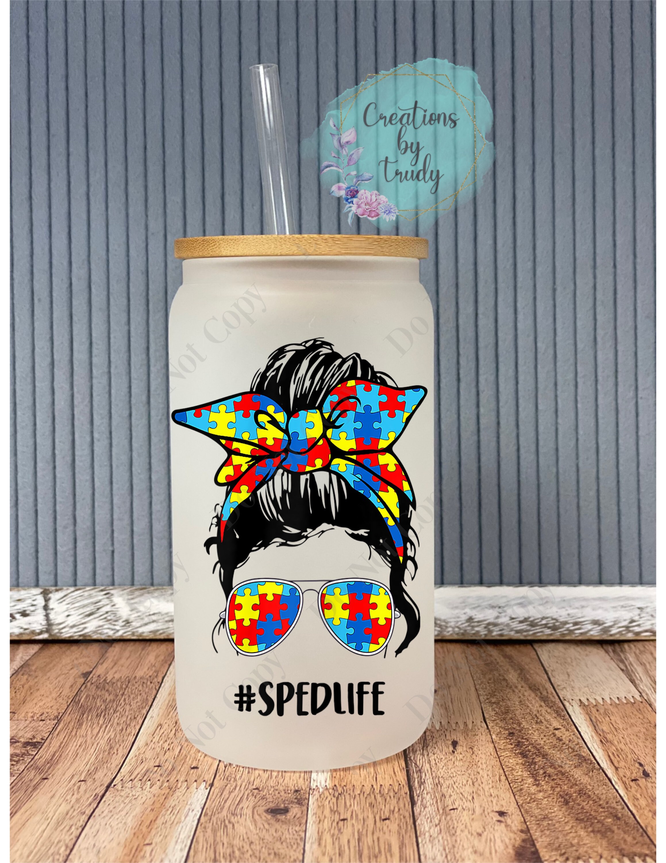 Autism sped life- frosted can shaped glass with lid and straw