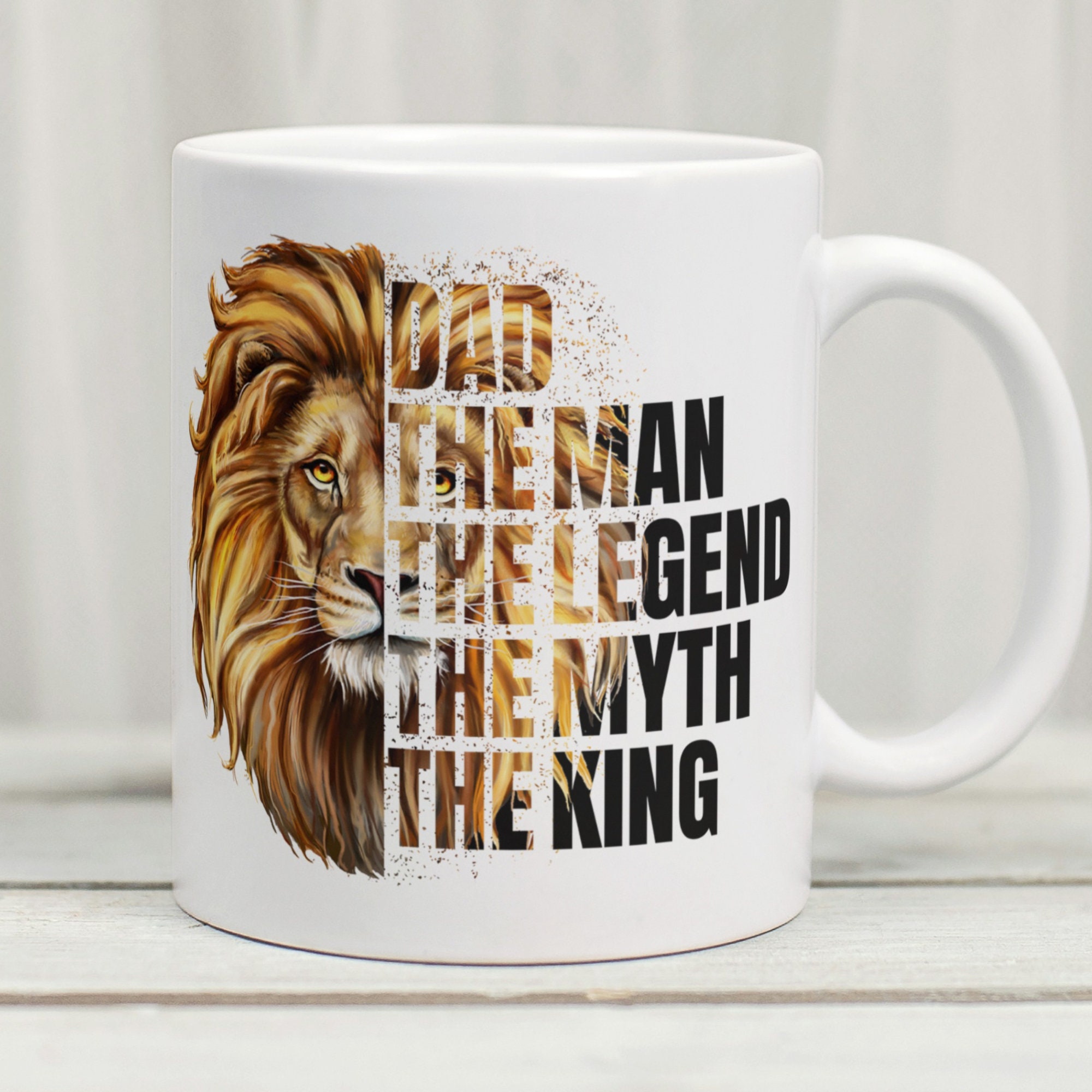 Dad The Man The Legend The Myth The King Mug, Dad The Man The Myth The Legend Mug, Dad Mug, Mug For Dad, Fathers Day Gift