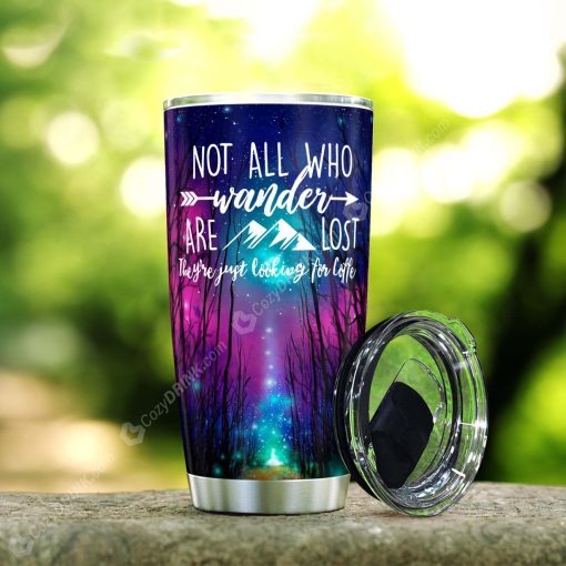 Not All Who Wander Are Lost Stainless Steel Tumbler