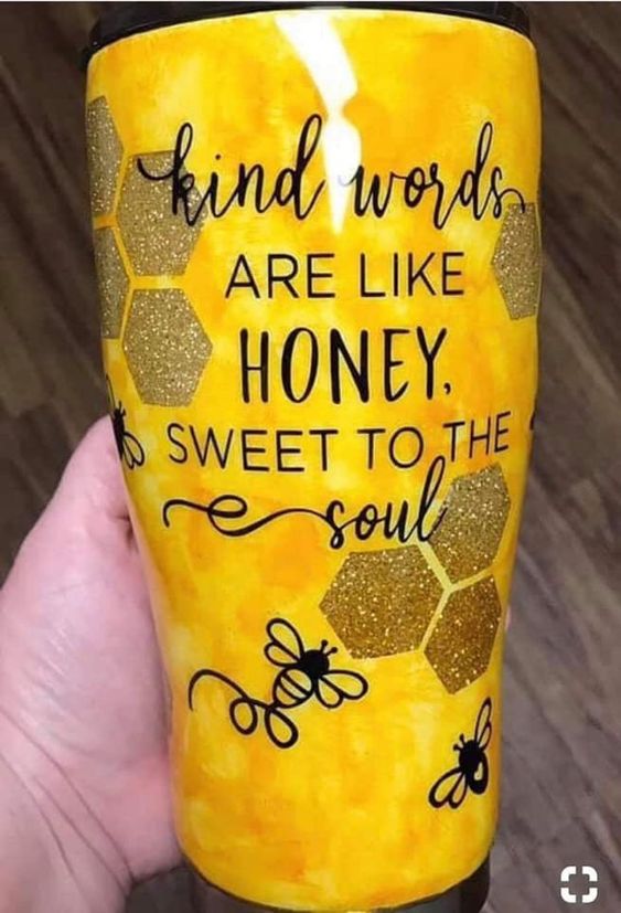 Kind Words Are Like Honey Sweet to the Soul Tumbler