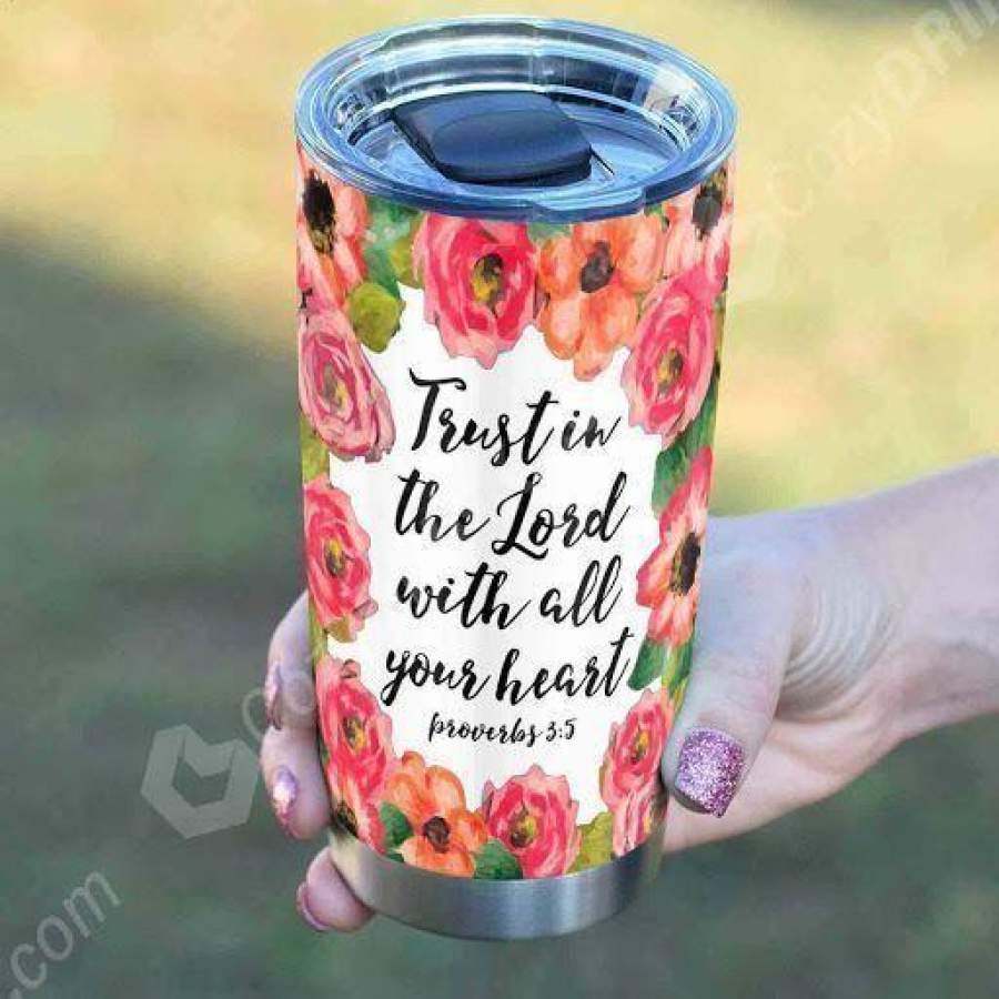 [Tumbler] Trust In The Lord With All Your Heart Stainless Steel Tumbler 557