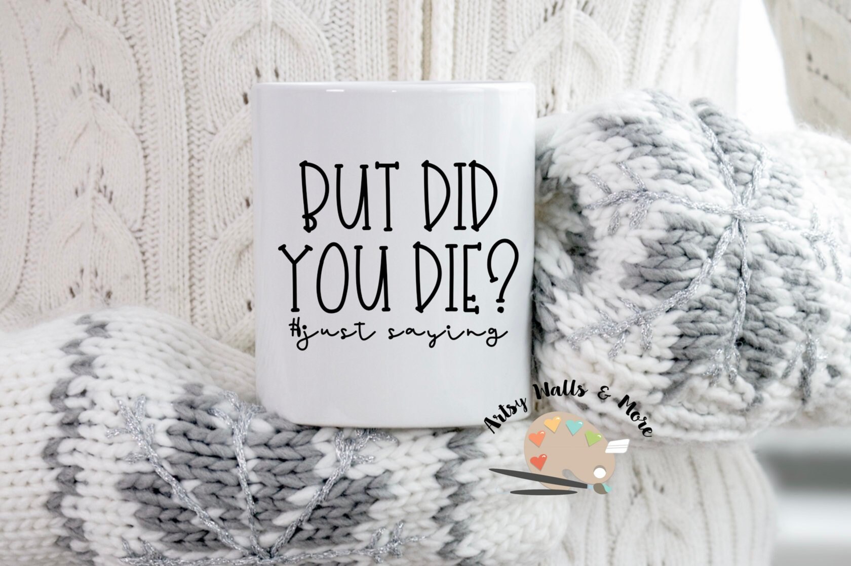 But did you die? #just saying nurse coffee cup mug gift funny Nurse appreciation gift funny doctor gift funny gym rat mom dad gift idea