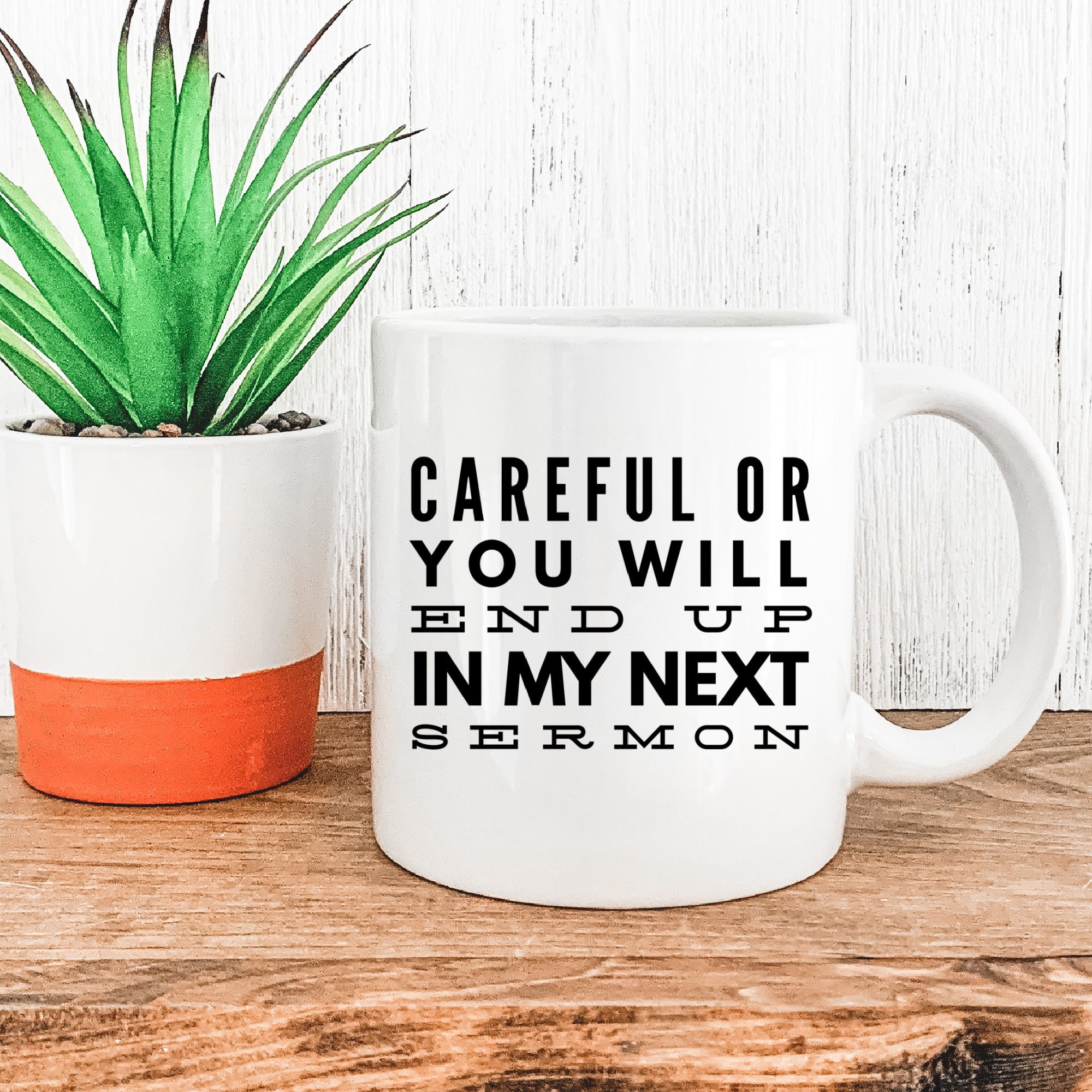 Preacher Gift Preacher Mug Careful or You’ll End Up in My Sermon Mug Funny Minister Mug Minister Gift Pastor Gifts Missionary Coffee Cup