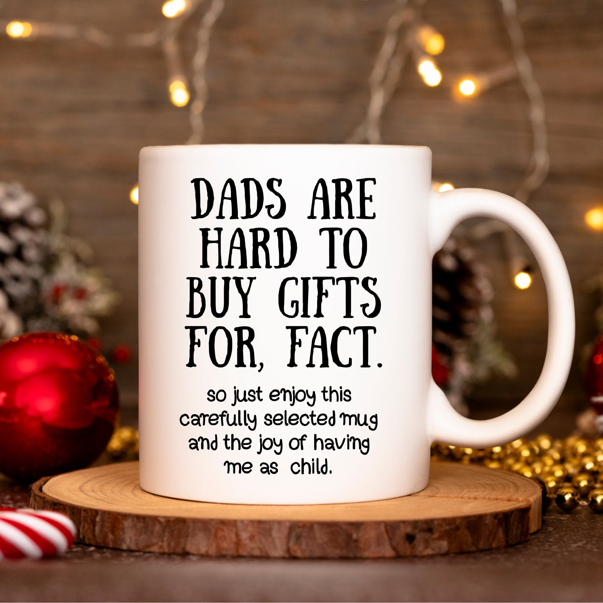 Dads are hard to buy gifts for Fact, dad gift, dad mug, father mug, father gift, dad gift idea, dad birthday, dad christmas, father’s day