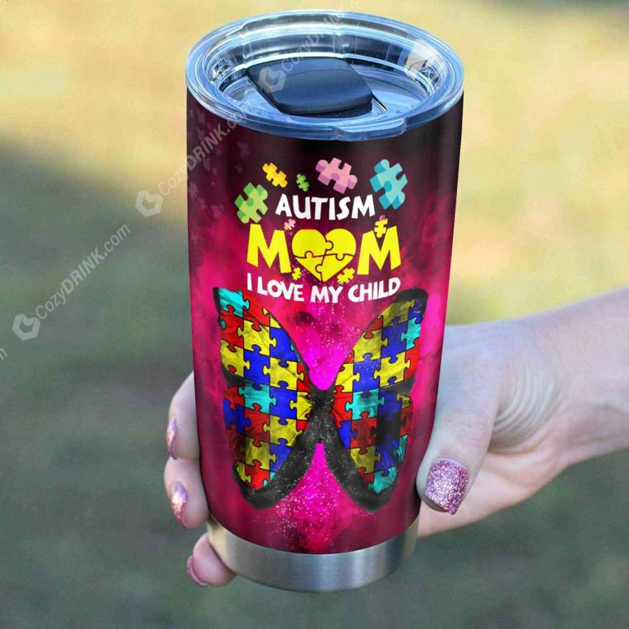 Autism Mom I Love My Child Stainless Steel Tumbler K08L9