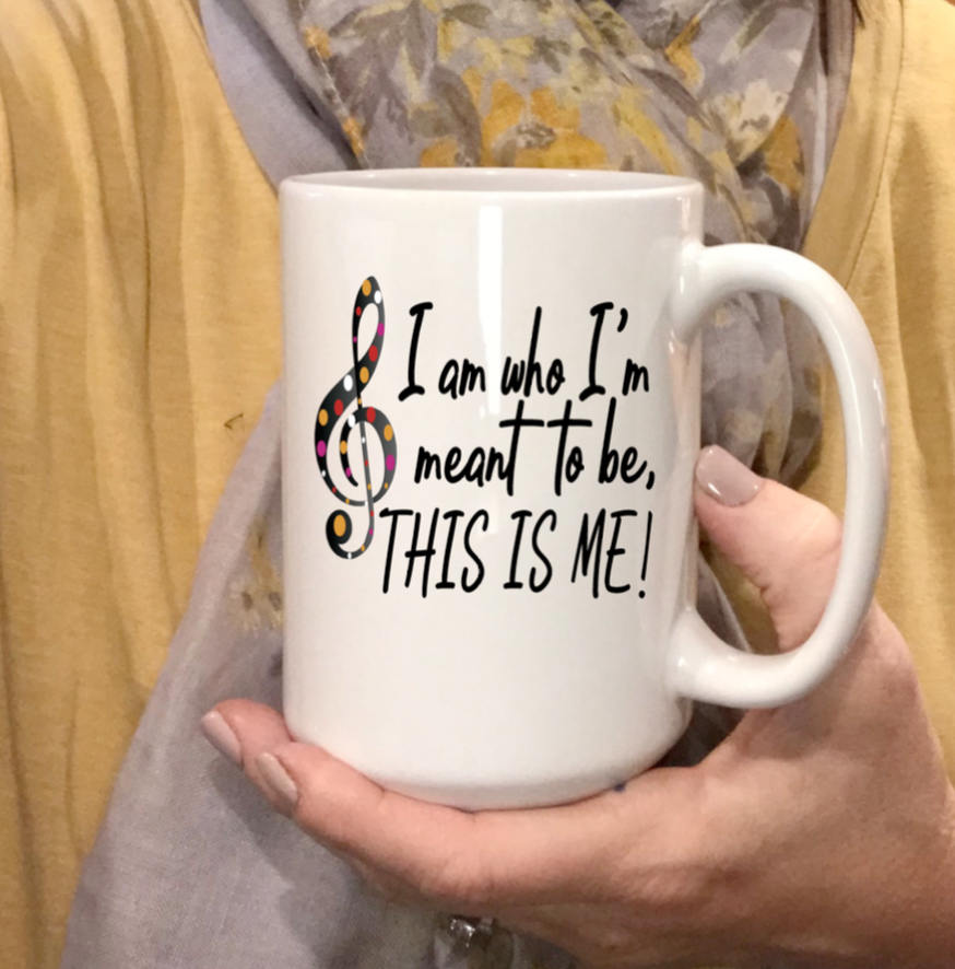 The Greatest Showman movie coffee cup mug I am who I’m meant to be THIS IS ME, The Greatest Showman gift song lyrics soundtrack diversity