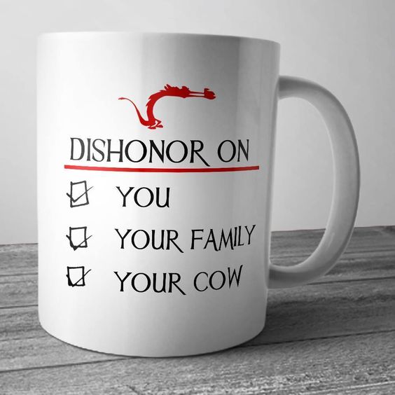 Dishonor On You Your Family Your Cow Mug