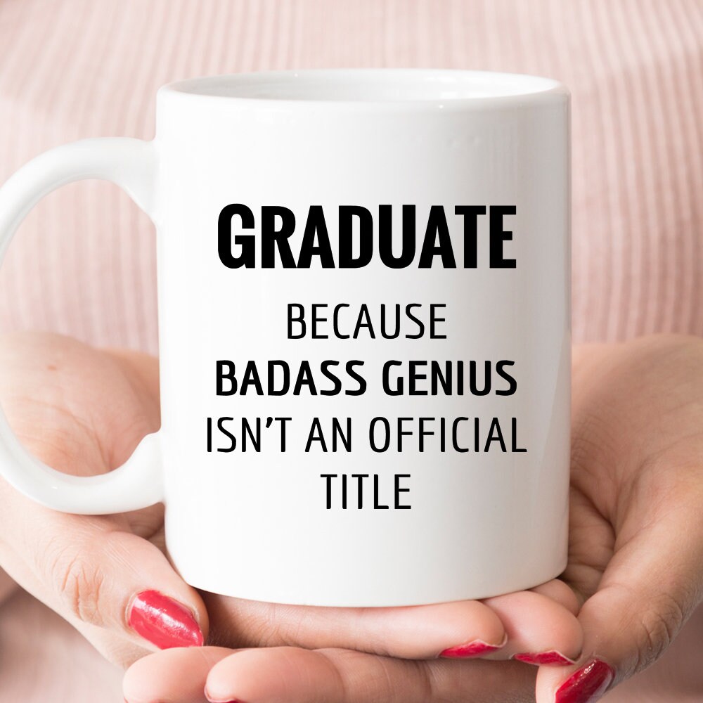 Funny Graduation Gift for Him, Graduate Genius Mug  (M1138)