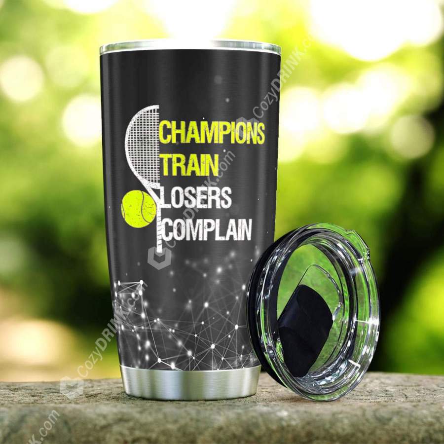 Champions Train, Losers Complain Stainless Steel Tumbler P17M9