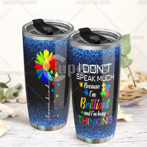 Autism I Don’T Speak Much Because I’M Brilliant And I’M Busyinking Stainless Steel Insulated Tumbler Cup, Dad Day Gifts, Christmas Gifts For Wife