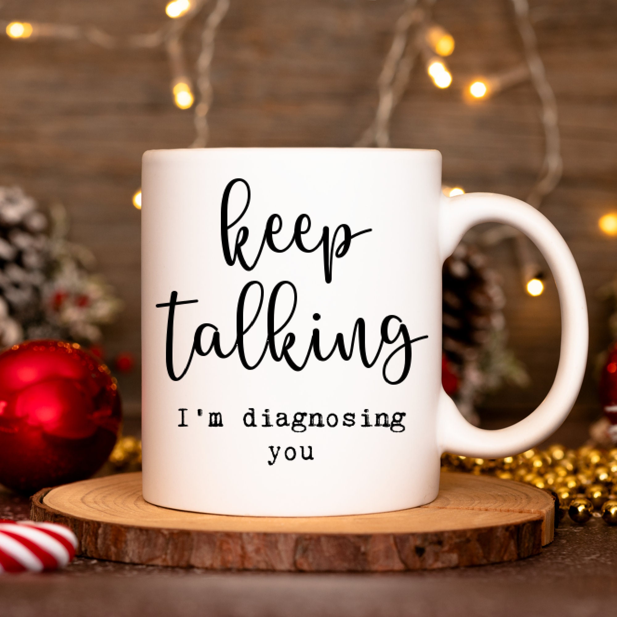 Psychology Gifts, Psychologist Coffee Mug Gift – Keep Talking I’M Diagnosing You, Psychology Graduation, Psychology Gift