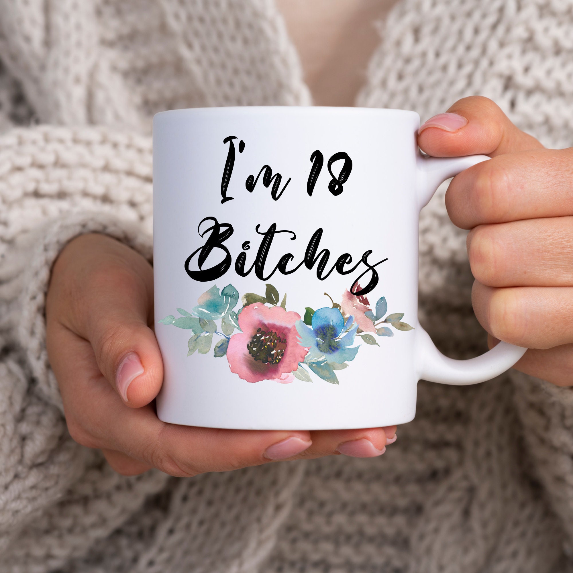 Officially Adulting Mug I’m 18 Bitches Funny 18th Birthday Gift for Her Quarantine Birthday Gift Best Friend Gift Present For Her