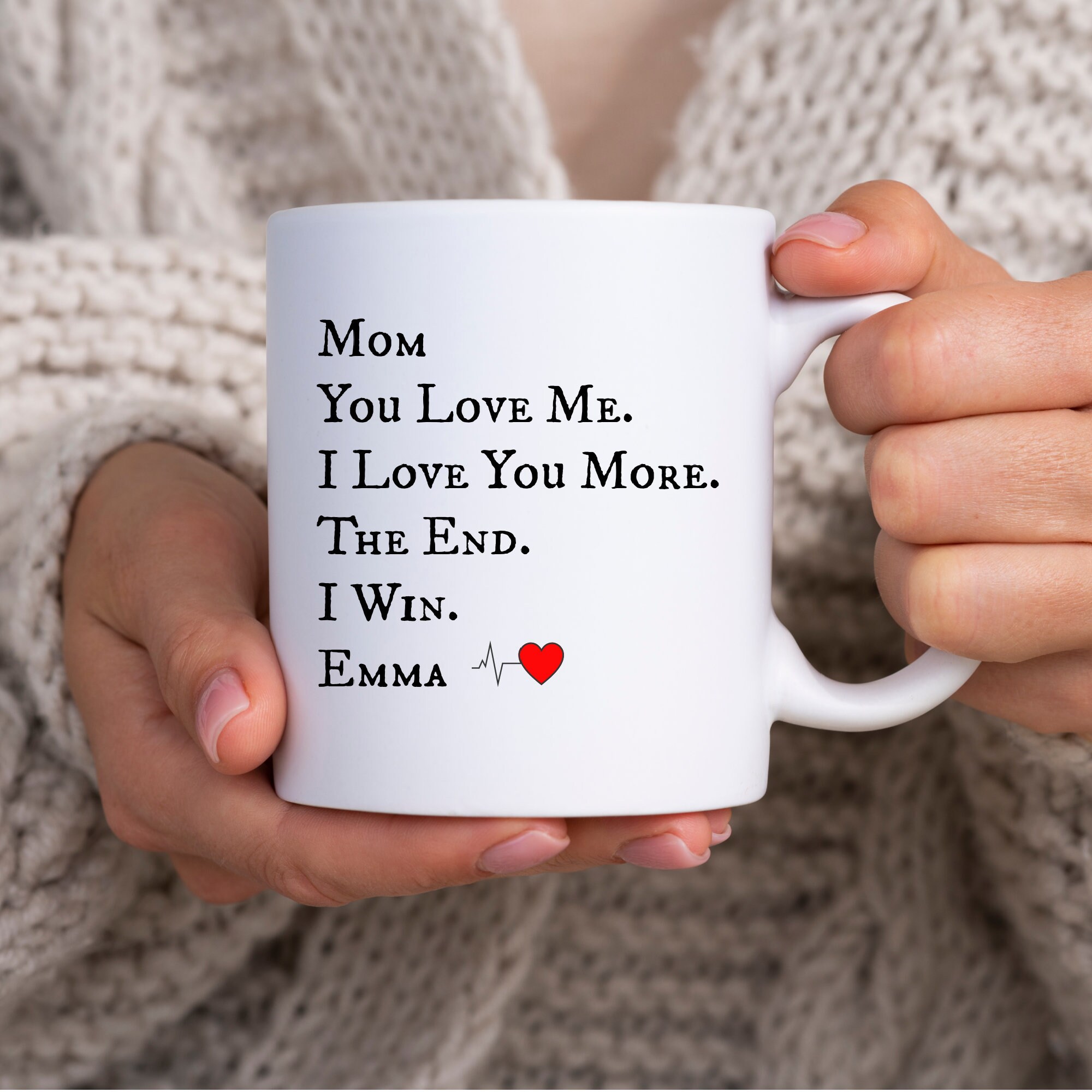 Mom Gifts, Mom Coffee Mug, Mother’s Day Gifts, Best Mom Ever Mug, Personalized Mom Gifts, Custom Mom Mug, I Love You More The End I Win Cup