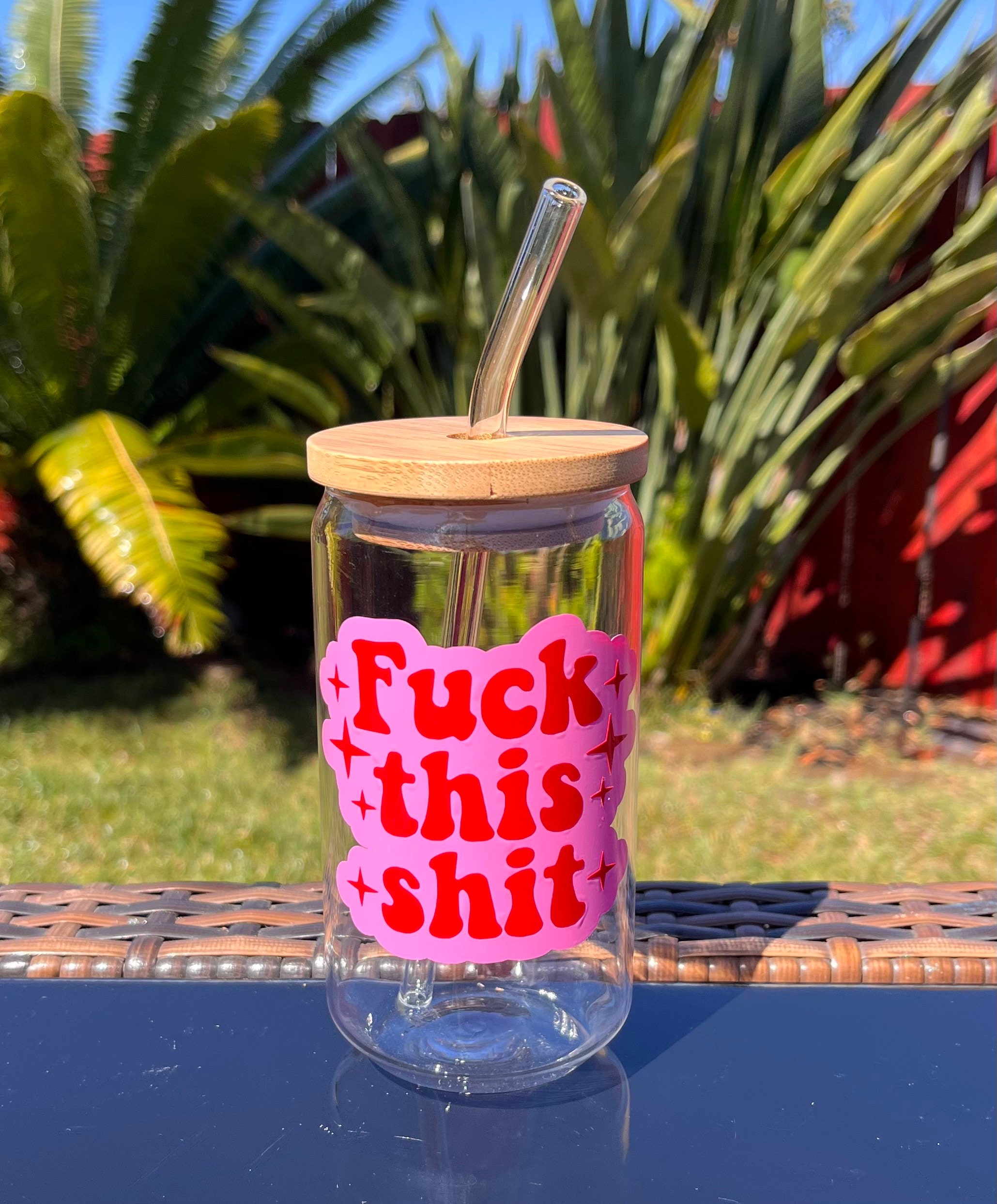 Fuck This Shit Can Glass, Funny Beer Can Glass with Lid and Straw, Sarcastic Mom Cup, Iced Coffee Glass