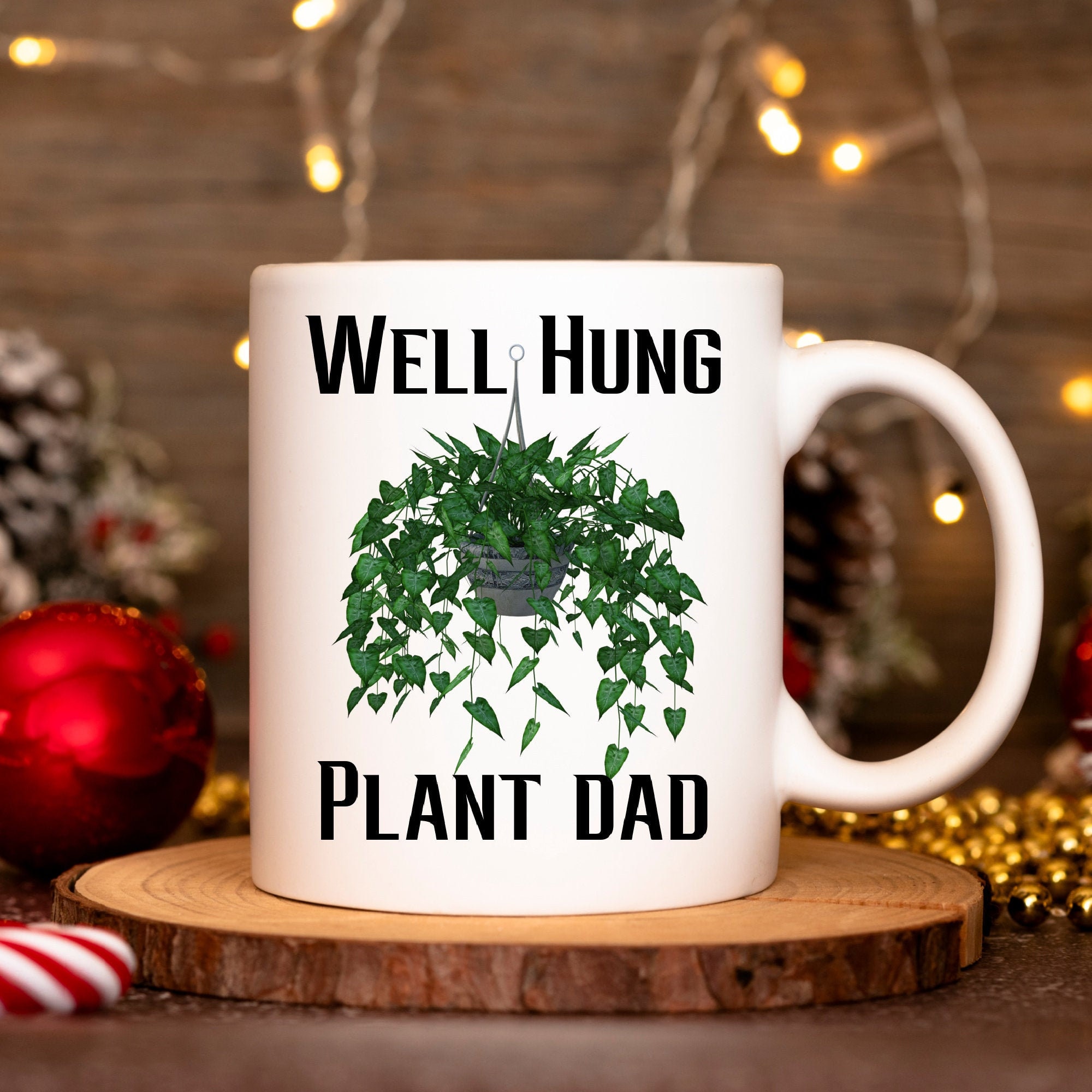 Well Hung Plant Dad Funny Mug for Plant Lovers Father’s Day Gift For Gardening Dad For Gardening Father House Plant Mug Plant Dad