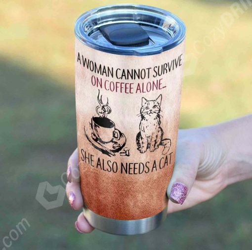 A Woman Cannot Survive On Coffee Alone Stainless Steel Tumbler