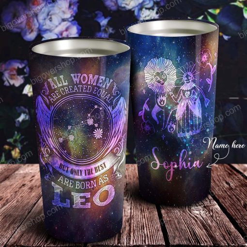 All Women Are Created Equal Leo – Perfect Gift For Leo – Personalized Tumbler