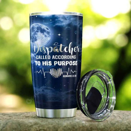 Dispatcher Called According To His Purpose Stainless Steel Tumbler