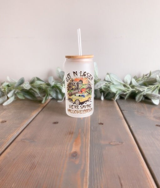 Halloween cup-Get in Loser/ Halloweentown cup/ glass beer can cup/ personalized cup