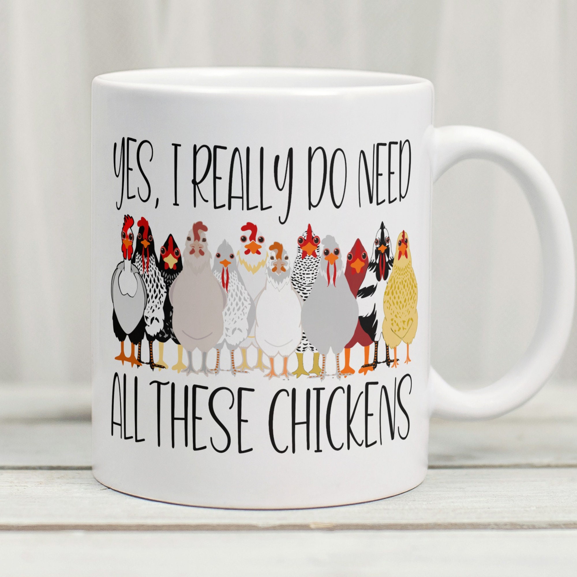 Yes I Really Do Need All These Chickens Mug, Chicken Mug, Chicken Lover Mug, I Love Chickens Mug, Crazy Chicken Lady, Chicken Lover Gift