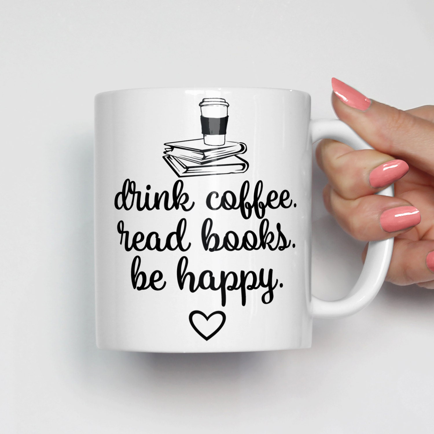 Book Lover Mug, Coffee Lover Mug, Book Lover Gift, Drink Coffee Read Books Be Happy, Funny Mugs, Christmas Gift, Stocking Stuffer 0334