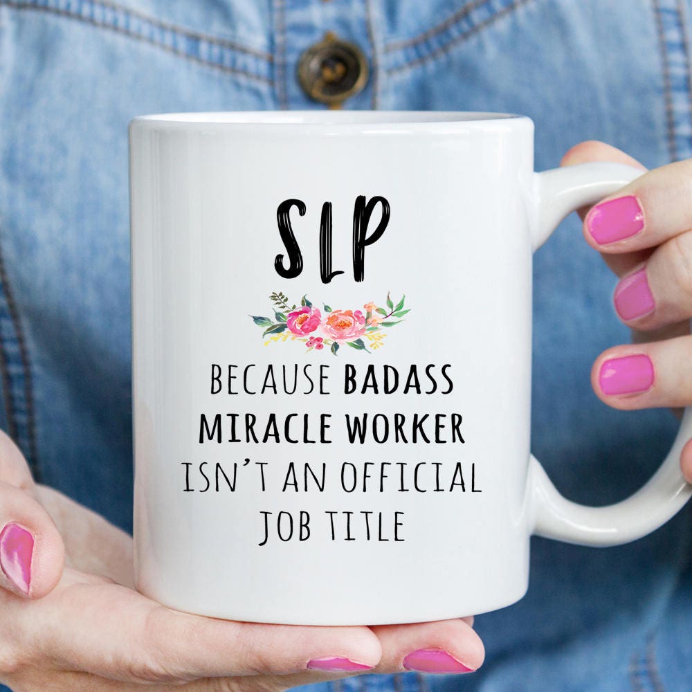 SLP Gift, Speech Language Pathologist badass mug (M605)