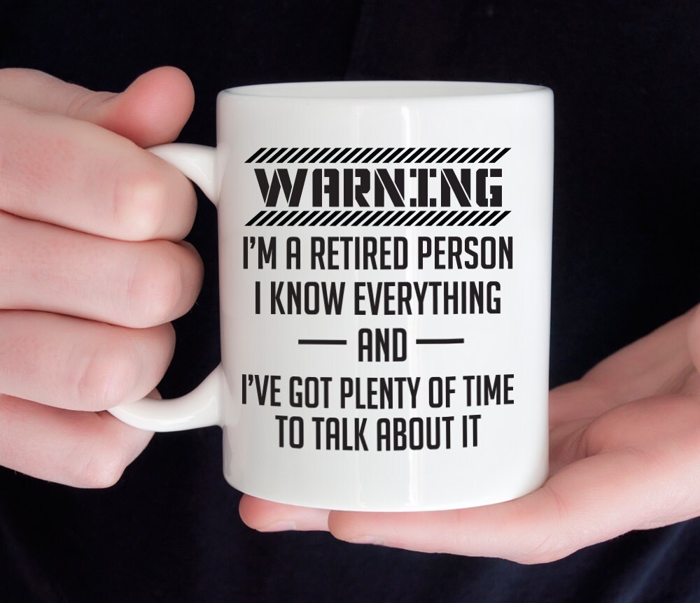 Warning I’m a retired person, retirement mug gift for men, funny retirement gifts (M383)