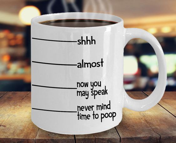 Shhh Almost Now You May Speak Poop Coffee Mug