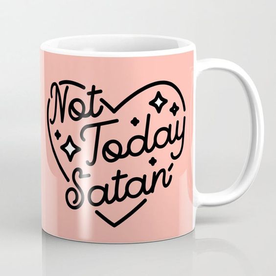 Not Today Satan Coffee Mug