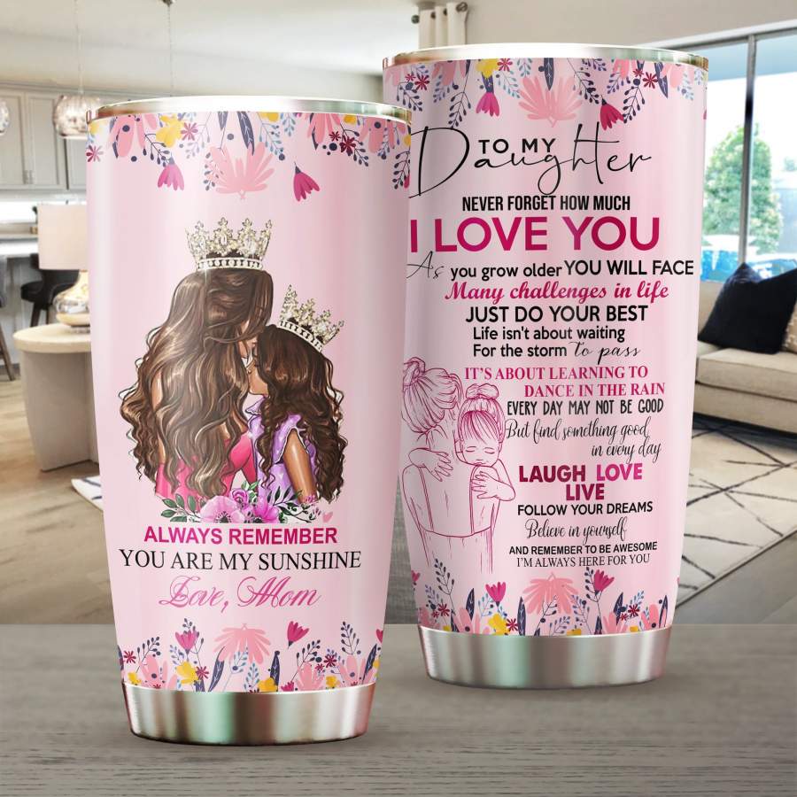 Daughter Mom – Never Forget How Much I Love You Steel Mug Stainless Tumbler Cup, Daughter Mom Steel Tumbler, Daughter Mom Pattern Steel Mug