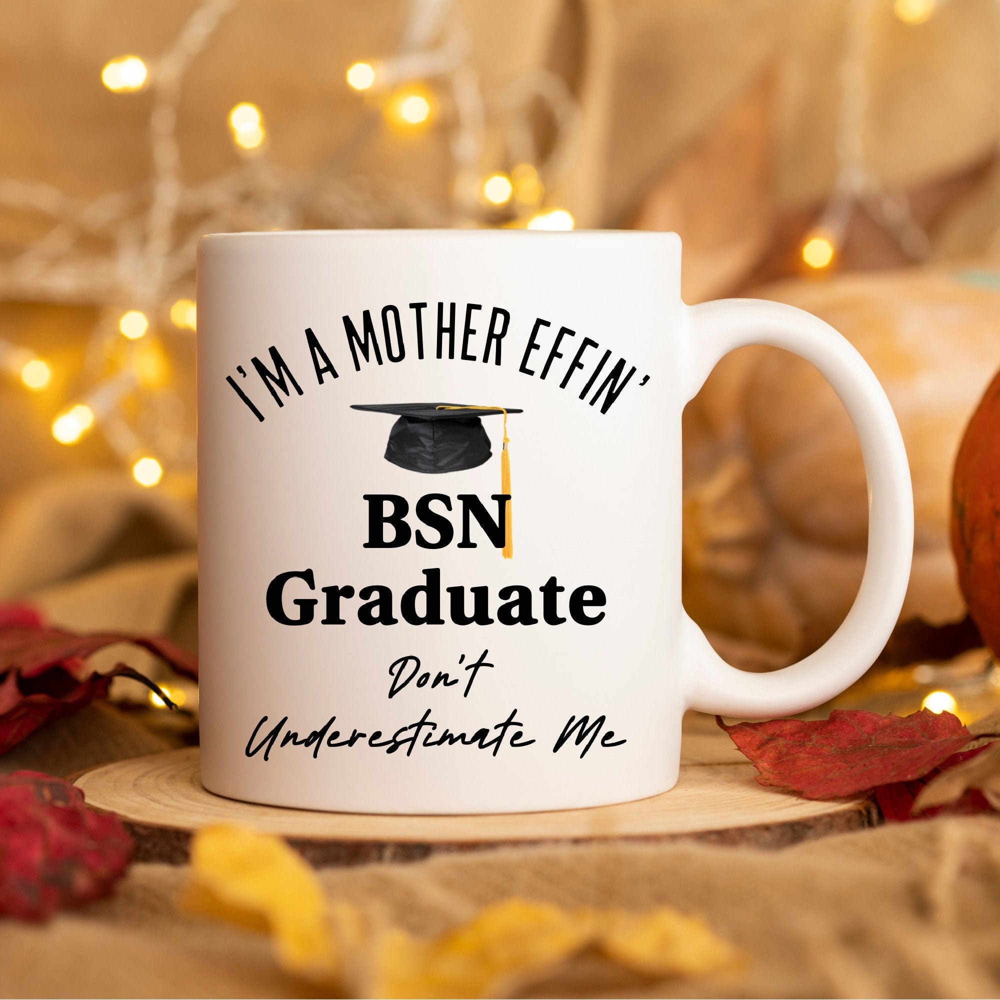 Personalized BSN Graduation Gift bsn Graduation Mug Funny bsn Gift for BSN Custom BSN Grad Mug Gift Funny Nurse Graduation Gift Nursing Gift