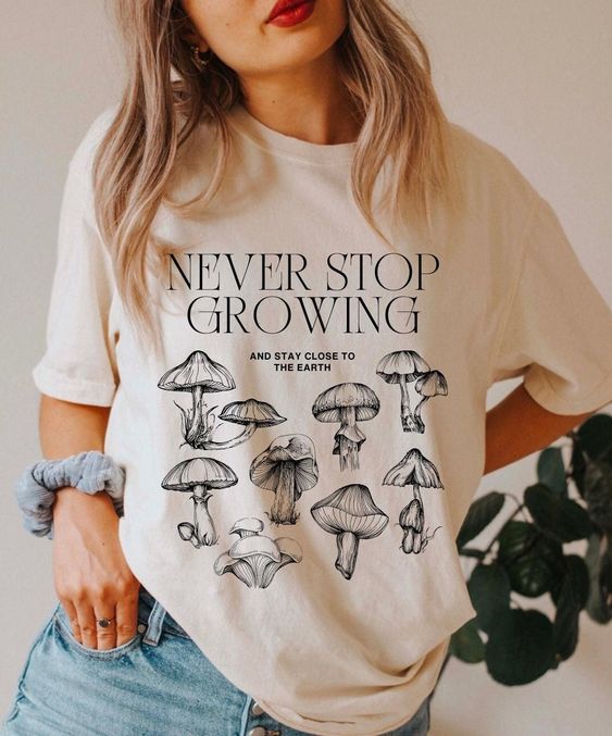 Never Stop Growing Tshirt