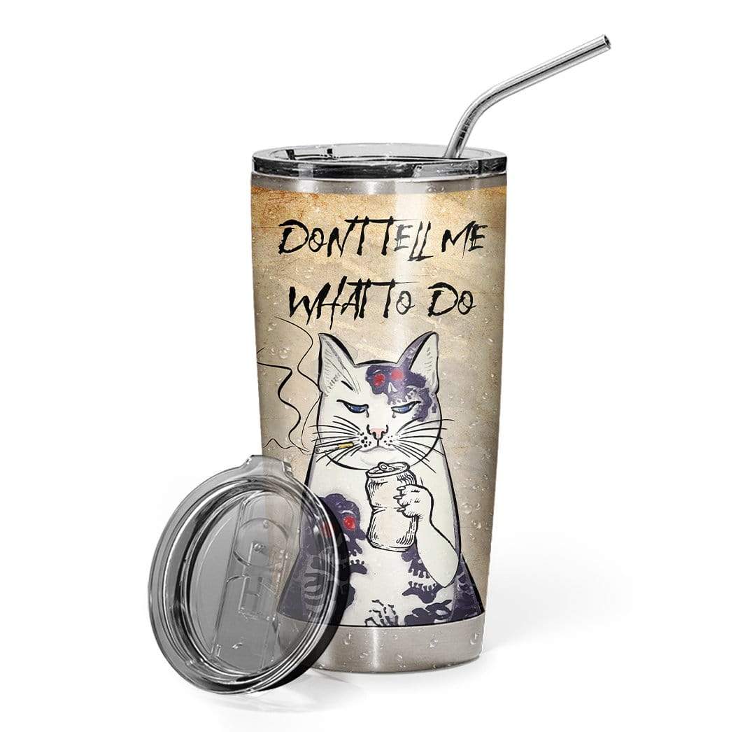 3D Don’t Tell Me What To Do Custom Design Vacuum Insulated Tumbler