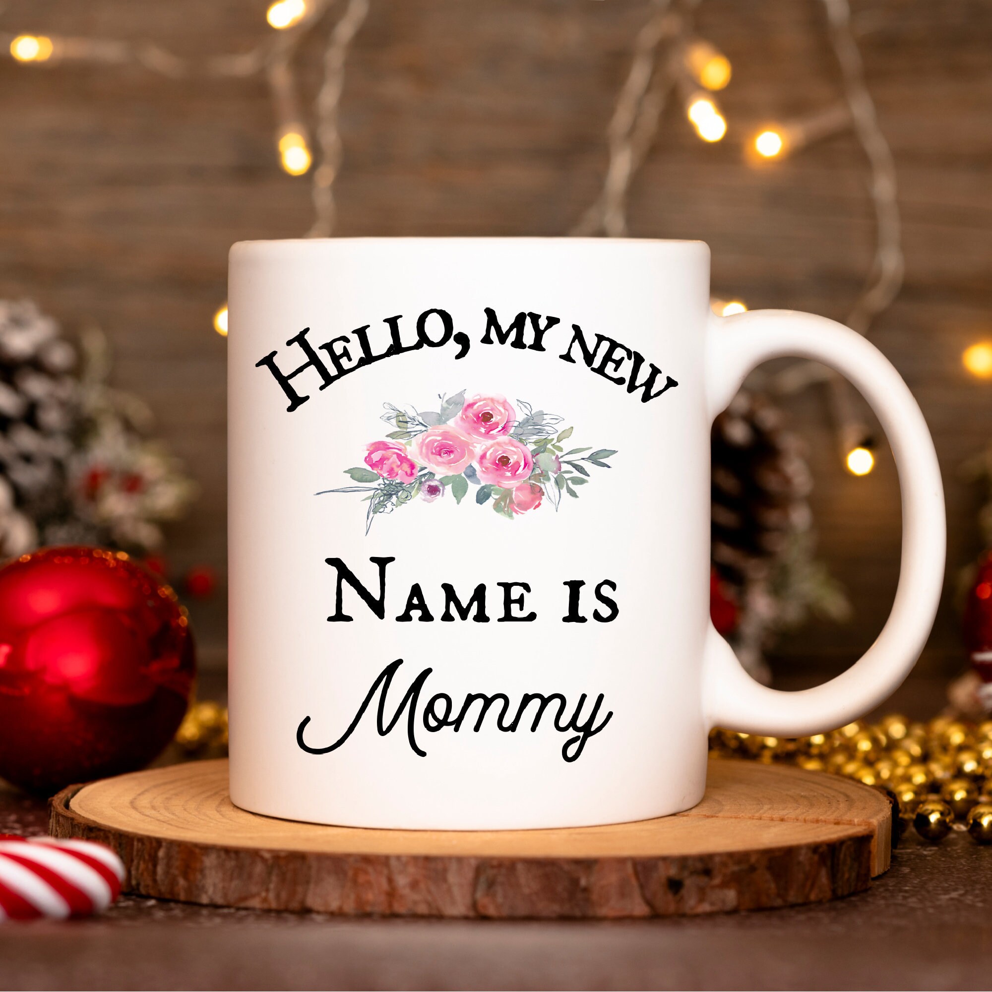 Mommy Gift Mug, New Mommy Gift, Hello, My New Name is Mommy, Funny Mom Mug, Gift For Mom |New Mom Mug, Birthday Gift for Mom, Mom Life Mug