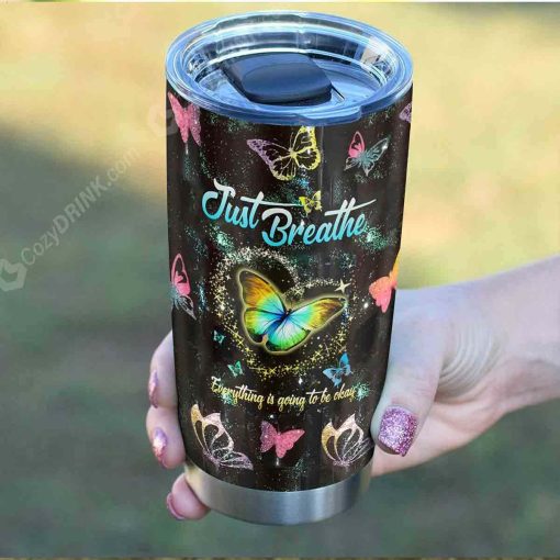 Just Breathe Everything Is Going To Be Okay Stainless Steel Tumbler