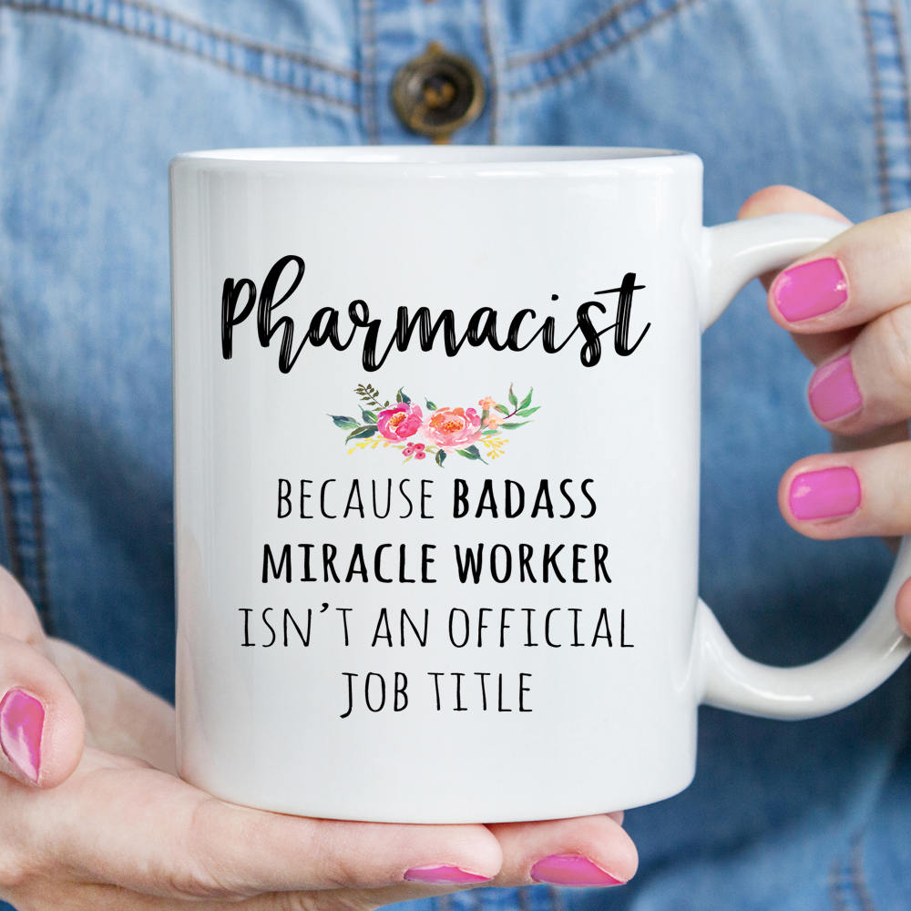 Gift For Female Pharmacist, Funny Pharmacist Appreciation Coffee Mug  (M576)