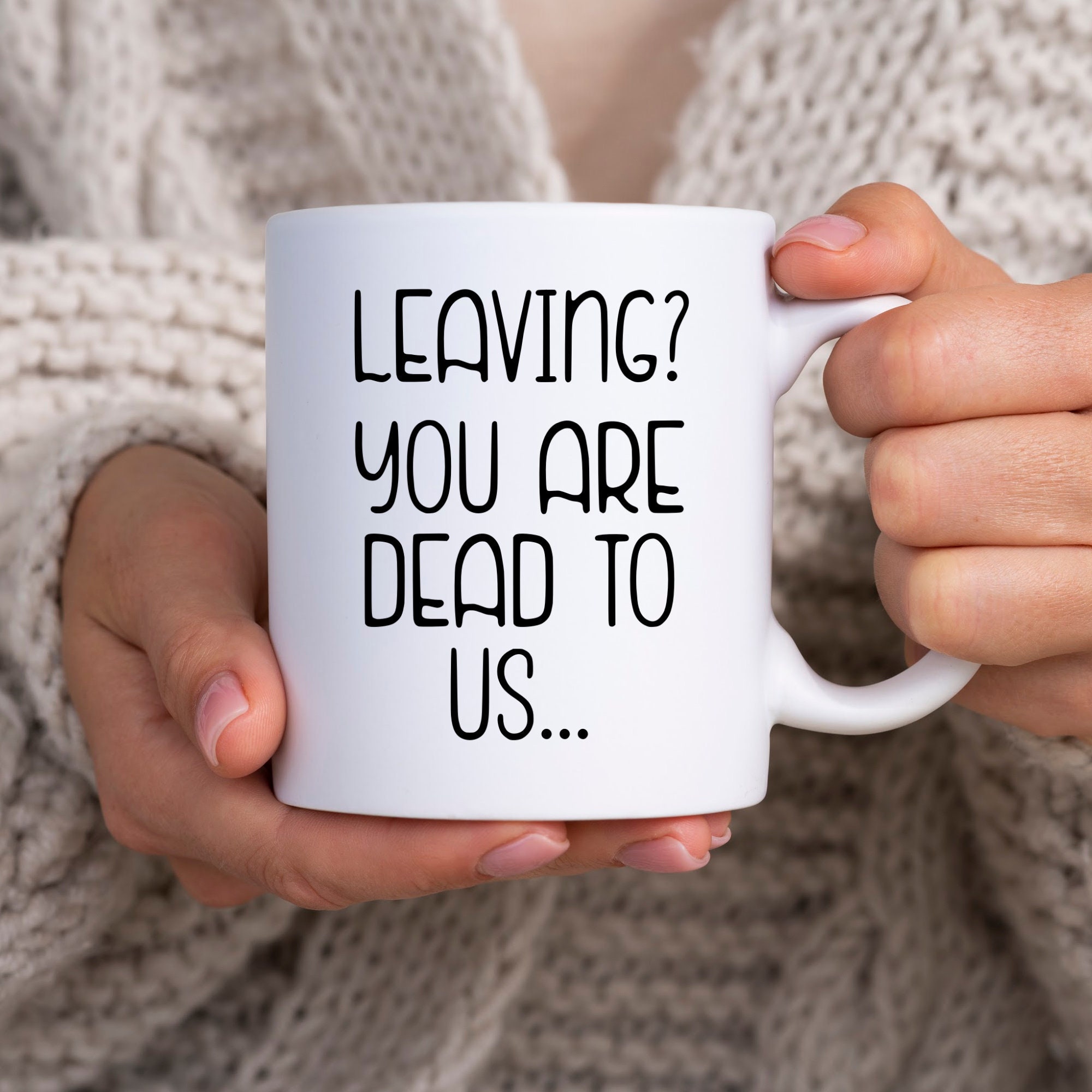 Goodbye Gift for Coworker Mug, Boss Leaving Gift, Boss Goodbye Gift, , Funny Goodbye Gift for Coworker, Leaving? You Are Dead To Us Mug