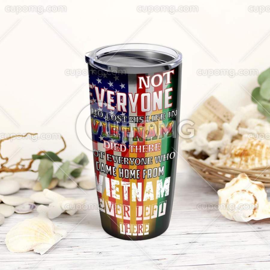 Not Everyone Who Came Home From Vietnam Ever Leftere Stainless Steel Insulated Tumbler Cup 20Oz